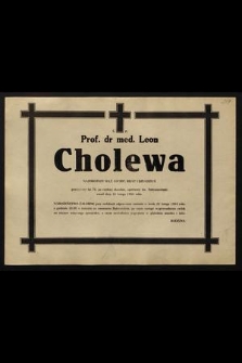 Ś.p. Prof. dr med. Leon Cholewa [...] zmarł dnia 16 lutego 1984 roku [...]