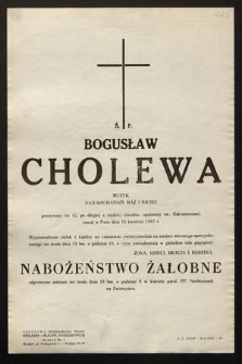 Ś.p. Bogusław Cholewa muzyk [...] zasnął w Panu dnia 16 kwietnia 1967 r. [...]
