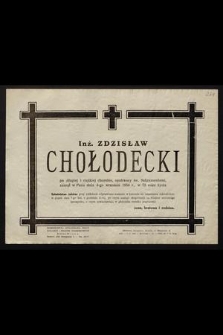 Inż. Zdzisław Chołodecki [...] zasnął w Panu dnia 4-go września 1956 r. [...]