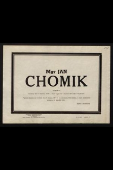 Mgr Jan Chomik adwokat urodzony dnia 2 kwietnia 1914 r., zmarł nagle dnia 7 stycznia 1971 roku w Krakowie [...]