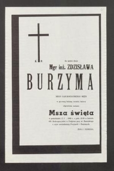 Za spokój duszy mgr. inż. Zdzisława Burzyma [...] jako w pierwszą bolesną rocznicę śmierci odprawiona zostanie msza święta [...]