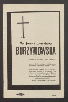 Mgr Janina z Lachowiczów Burzymowska [...] zmarła 14. I. 1982 r. [...]