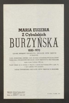 Maria Euzebia z Cybulskich Burzyńska 1880-1970 członek honorowy Towarzystwa Przyjaciół Sztuk Pięknych w Krakowie, hojna fundatorka dworku Jana Matejki w Krzesławicach, który przekazała Towarzystwu Przyjaciół Sztuk Pięknych na cele publiczne, zmarła w dniu 5 kwietnia 1970 [...]