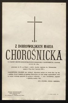 Ś.p. Z Dobrowolskich Maria Chorośnicka b więzień obozów koncentracyjnych Majdanka i Ravensbrüch, członek Z.B.O.W. i D-u [..] zasnęła w Panu dnia 2 stycznia 1969 r. [...]