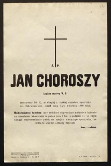 Ś.p. Jan Choroszy kapitan rezerwy W.P. [...] zmarł dnia 4-go kwietnia 1960 roku [...]