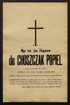 Ś.p. Mgr inż. Jan Zbigniew de Choszczak Popiel urodzony 25 maja 1920 roku w Stryjku [...] zmarł dnia 25 marca 1984 roku [...]