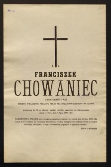 Ś.p. Franciszek Chowaniec [...] emeyrt. wieloletni pedagog szkół przyzakładowych Huty im. Lenina [...] zasnął w Panu dnia 8 lipca 1986 roku [...]