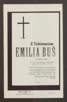 Ś. P. Z Tobiaszów Emilia Buś [...] przeżywszy lat 102, opatrzona św. Sakramentami zasnęła w Panu dnia 22 marca 1974 roku [...]