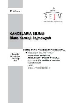 Pełny Zapis Przebiegu Posiedzenia Podkomisji Stałej do Spraw Monitoringu Zwalczania Afrykańskiego Pomoru Świń oraz Innych Chorób Zakaźnych Zwierząt Gospodarskich. Kad. 9, 2021, nr 2