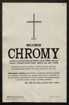 Ś.p. Melchior Chromy emerytowany pracownik Elektrowni Miejskiej, członek ZBOWiD [...] zasnął w Panu dnia 23 stycznia 1961 roku [...]