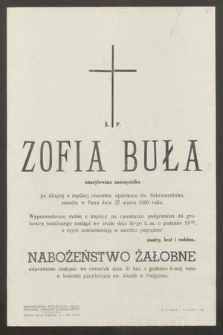 Ś. P. Zofia Buła emerytowana nauczycielka [...] zasnęła w Panu dnia 27 marca 1960 roku [...]