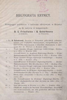 Bibliografia Krynicy : [Incipit:] Następujące publikacye o zakładzie zdrojowym w Krynicy są do nabycia w księgarniach: D. E. Friedleina (w Krakowie) i G. Gebethnera (w Warszawie)