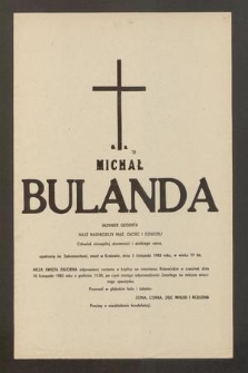 Ś. P. Michał Bulanda inżynier geodeta [...] zmarł w Krakowie dnia 3 listopada 1983 roku, w wieku 77 lat [...]