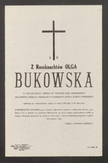 Ś. P. Z Rossknechtów Olga Bukowska b. nauczycielka [...] opatrzona św. Sakramentami, zmarła 17 marca 1980 roku, w 90 roku życia [...]