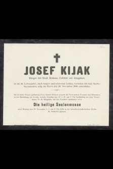 Josef Kijak Bürger der Stadt Krakau, Cafetier am Ringplatz, ist im 46. Lebensjahre, [...] selig im Herrn den 20. November 1896 entschlafen [...]