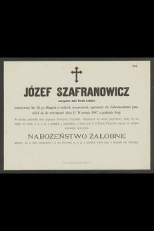 Józef Szafranowicz : maszynista kolei Karola Ludwika [...] przeniósł się do wieczności dnia 12 Września 1887 [...]