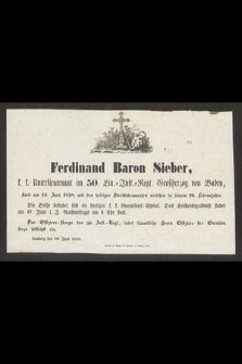 Ferdinand Baron Sieber, k. k .Unterlieutenant [...] starb am 15. Juni 1858 [...] in seinem 26. Lebensjahre [...]