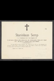 Stanislaus Semp [...] den 17. August [...] im 77 Lebensjahre, selig im Herrn entschlafen [...]