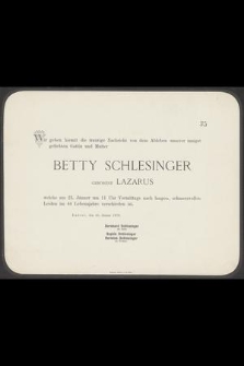 Betty Schlesinger geborene Lazarus [...] am 23. Jänner [...] im 46 Lebensjahre verscheiden ist [...]