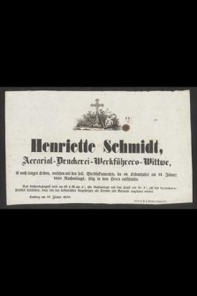 Henriette Schmidt [...] im 53. Lebensjahre am 11. Janner 1858 Nachmittags, selig in den Herrn enntschlafen [...]