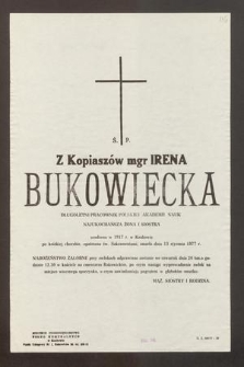 Ś. P. Z Kopiaszów mgr Irena Bukowiecka długoletni pracownik Polskiej Akademii Nauk [...] urodzona w 1917 r. w Krakowie [...] zmarła dnia 13 stycznia 1977 r. [...]