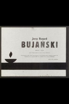 Jerzy Ronard Bujański reżyser, aktor zmarł w 82-gim roku życia, dnia 13 września 1986 roku [...]