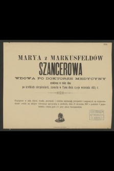 Marya z Markusfeldów Szancerowa : wdowa po doktorze medycyny [...] zasnęła w Panu dnia 23-go września 1887 r.