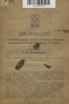 Sprawozdanie z posiedzeń ósmego międzynarodowego kongresu antropologiczno-archeologicznego w Peszcie w r. 1876