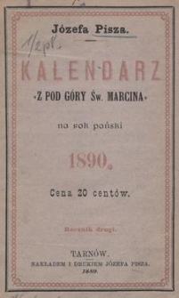 Józefa Pisza Kalendarz „Z pod Góry Św. Marcina” : na rok pański 1890
