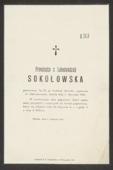 Franciszka z Lutostańskich Sokołowska przeżywszy lat 76 [...] zmarła dnia 7. Stycznia 1884 [...]
