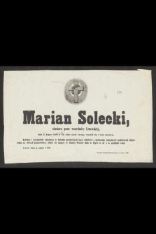 Marian Solecki słuchacz praw wszechnicy Lwowskiej, dnia 3. Lipca 1859 w 22. roku życia swego, rozstał się z tym światem [...]
