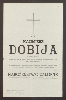 Ś. P Kazimierz Dobija [...] zasnął w Panu dnia 5 października 1969 roku [...]