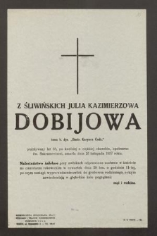 Z Śliwińskich Julia Kazimierzowa Dobijowa [...] zmarła dnia 25 listopada 1957 roku [...]