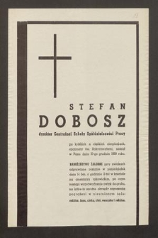 Stefan Dobosz dyrektor Centralnej Szkoły Spółdzielczości Pracy [...] zasnął w Panu dnia 10-go grudnia 1959 roku [...]