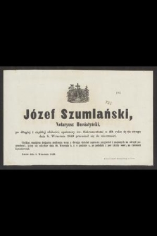 Józef Szumlański Notaryusz Hussiatyński [...] w 40. roku życia swego dnia 8. Września 1859 przeniósł się do wieczności [...]