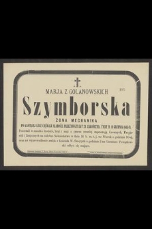 Ś. P. Marja z Golanowskich Szymborska żona mechanika [...] przeżywszy lat 21 zakończyła życie d. 11 grudnia 1885 r. [...]