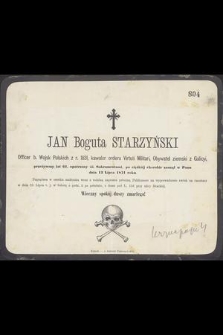 Jan Boguta Starzyński : Officer b. Wojsk Polskich z r. 1831, [...] zasnął w Panu dnia 13 Lipca 1871 roku