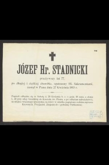 Józef Hr. Stadnicki [...] zasnął w Panu dnia 27 Kwietnia 1893 r.