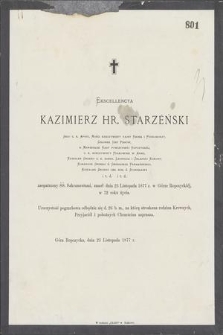 Ekscellencya Kazimierz Hr. Starzeński : Jego C. K. Apost. Mości rzeczywisty tajny radca i podkomorzy, [...] zmarł dnia 23 Listopada 1877 r. w Górze Ropczyckiej, w 72 roku życia