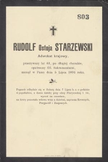 Rudolf Ostoja Starzewski : Adwokat krajowy, [...] zasnął w Panu dnia 5 Lipca 1894 roku