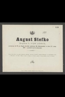 August Stefko : Kapitan b. wojsk polskich, [...] w dniu 25. Lutego 1867 r. przeniósł się do wieczności