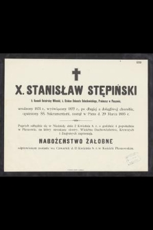 X. Stanisław Stępiński : b. Kanonik Katedralny Wileński, [...] zasnął w Panu d. 29 Marca 1893 r.