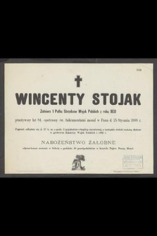 Wincenty Stojak : Żołnierz 1 Pułku Strzelców Wojsk Polskich z roku 1831 [...] zasnął w Panu d. 25 Stycznia 1888 r.
