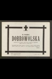 Ś. P. dr Wanda Dobrowolska [...] zasnęła w Panu dnia 11 listopada 1966 r. [...]