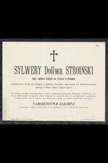 Sylwery Doliwa Stroiński : emer. aptekarz szpitala św. Łazarza w Krakowie, [...] zasnął w Panu dnia 5 lipca 1900 r.