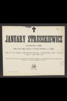 January Struszkiewicz : właściciel dóbr, Oficer II. pułku ułanów b. Wojsk Polskich z r. 1831, [...] zmarł w Tymowy w dniu 17 Lipca 1882 roku