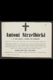 Antoni Strzelbicki : c. k. radca górniczy i naczelnik salin bocheńskich, [...] zasnął w Panu w Bochni dnia 16go grudnia [...]