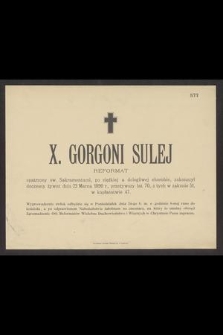X. Gorgoni Sulej : reformat [...] zakończył doczesny żywot dnia 22 Marca 1890 r., [...]
