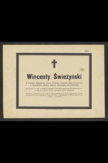 Wincenty Świeżyński : b. Urzędnik Magistratu miasta Krakowa, [...] w dniu 27 Czerwca 1875 r. przeniósł się do wieczności