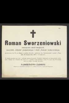 Roman Sworzeniowski : nauczyciel szkół miejskich, [...] zasnął w Panu dnia 20 Października 1893 r. w Krakowie